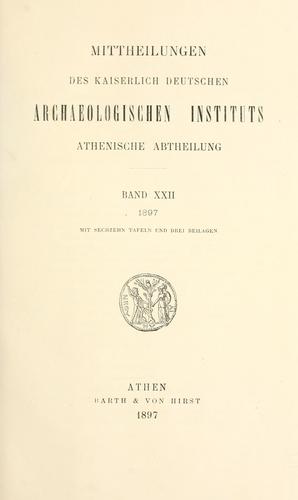 Mitteilungen des Deutschen Archäologischen Instituts, Athenische Abteilung. 22, 1897