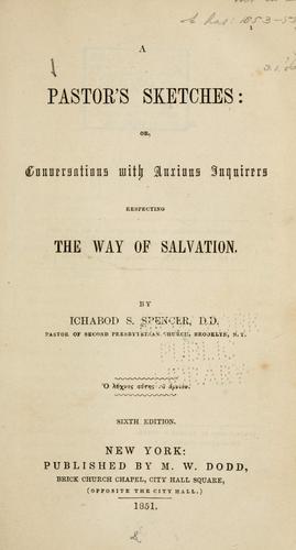 A pastor's sketches; or, Conversations with anxious inquirers respecting the way of salvation.