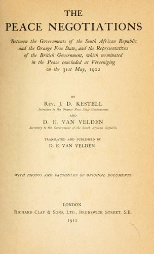 The peace negotiations between the governments of the South African Republic and the Orange Free State, and the representatives of the British government, which terminated in the peace concluded at Vereeniging on the 31st May, 1902