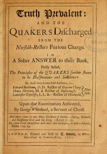 Truth prevalent and the quakers discharged from the Norfolk-rectors furious charge