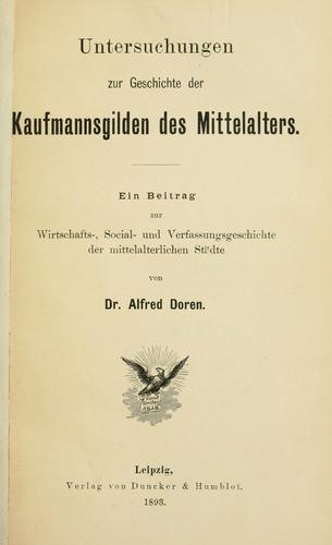 Untersuchungen zur Geschichte der Kaufmannsgilden des Mittelalters.