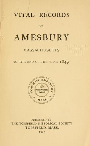 Vital records of Amesbury, Massachusetts, to the end of the year 1849.