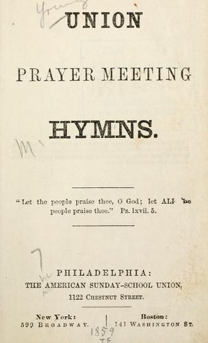 Union prayer meeting hymns.