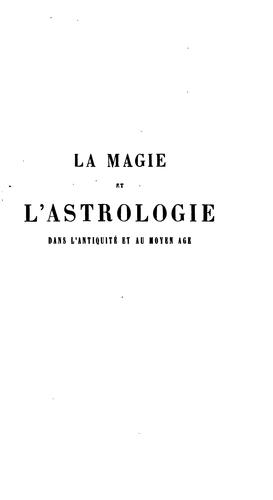 La magie et l'astrologie dans l'antiquité et au moyen âge