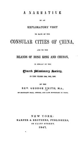 A narrative of an exploratory visit to each of the consular cities of China, and to the islands of Hong Kong and Chusan