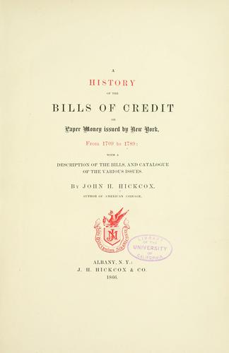 A history of the bills of credit or paper money issued by New York, from 1709 to 1789