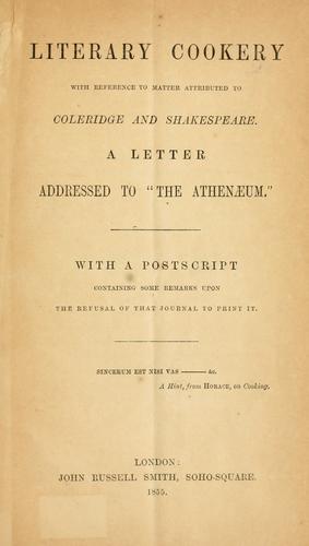 Literary cookery with reference to matter attributed to Coleridge and Shakespeare.