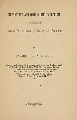 Refractive and ophthalmic catechism for the use of general practitioners, opticians and students