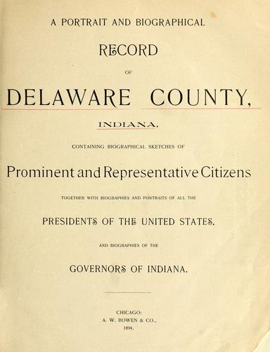 A portrait and biographical record of Delaware  county, Ind.