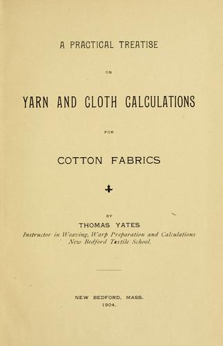 A practical treatise on yarn and cloth calculations for cotton fabrics