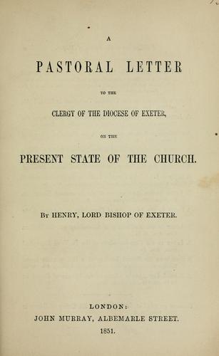 A pastoral letter to the clergy of the Diocese of Exeter on the present state of the church