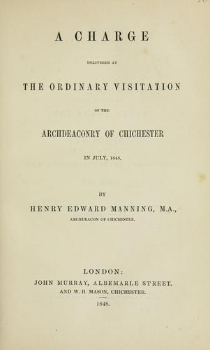 A charge delivered at the ordinary visitation of the Archdeaconry of Chichester in July, 1848