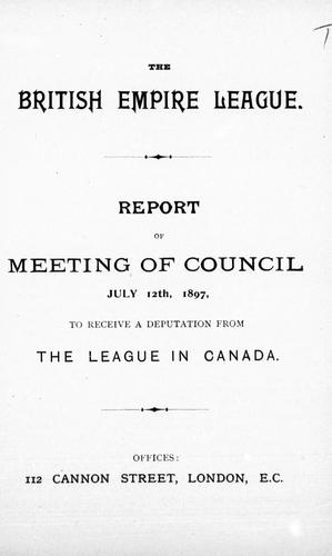 Report of meeting of council, July 12th, 1897 to receive a deputation from the League in Canada