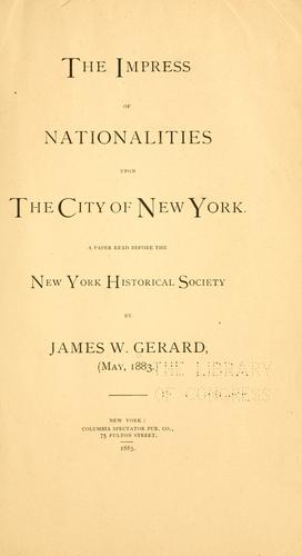 The impress of nationalities upon the city of New York.