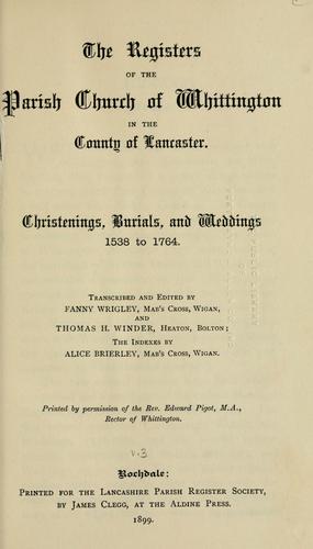 The registers of the parish church of Whittington in the County of Lancaster.