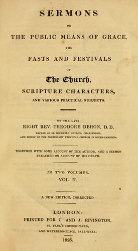 Sermons on the public means of grace, the facts and festivals of the Church, Scripture characters, and various practical subjects.