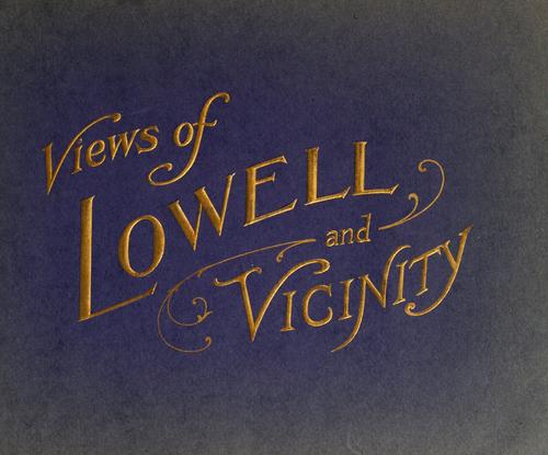 Views of Lowell and vicinity.