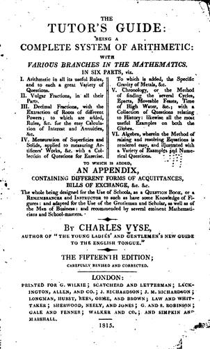 The Tutor's Guide: Being a Complete System of Arithmetic; with Various Branches in the ...
