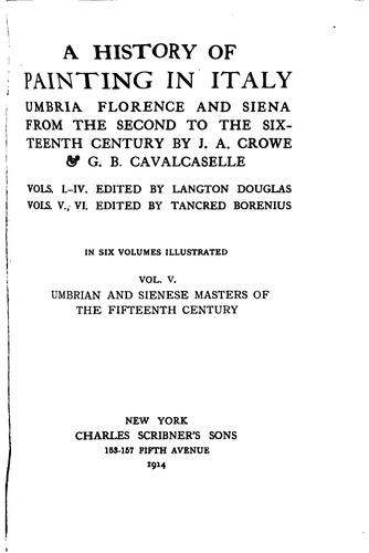 A History of Painting in Italy, Umbria, Florence and Siena, from the Second ...