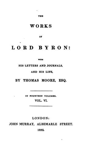 The works of lord Byron: with his letters and journals, and his life, by T. Moore