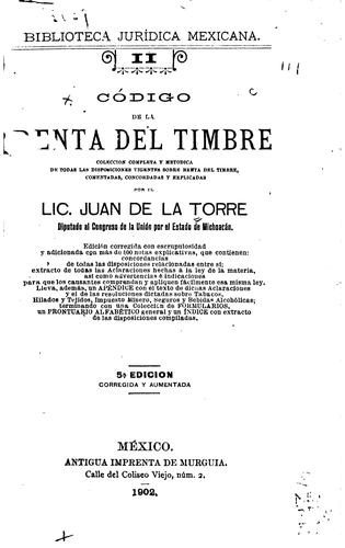 Código de la renta del timbre: Colección completa y metódica de todas las ...