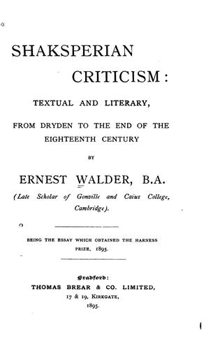 Shaksperian Criticism: Textual and Literary, from Dryden to the End of the Eighteenth Century
