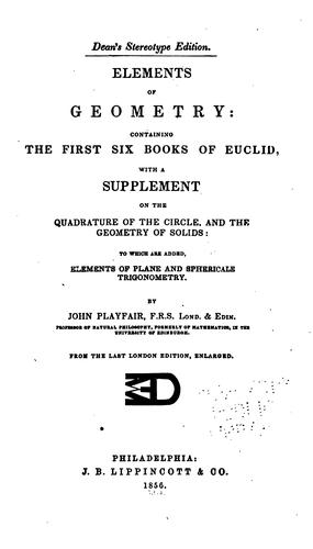 Elements of Geometry: Containing the First Six Books of Euclid with a Supplement on the ...