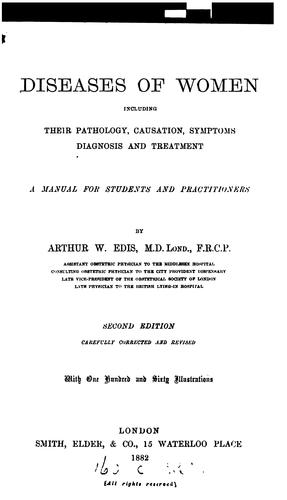 Diseases of women: including their pathology, causation, symptoms, diagnosis, and treatment