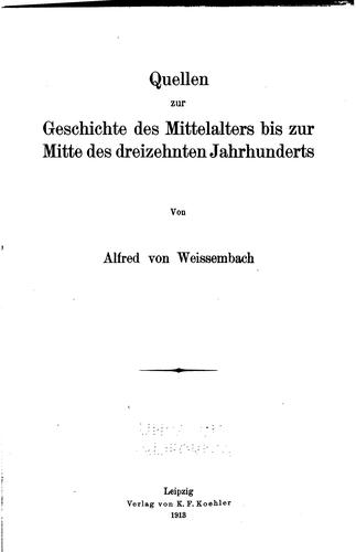 Quellen zur Geschichte des Mittelalters bis zur Mitte des dreizehnten ...