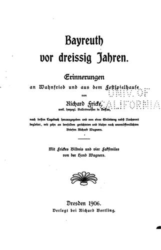Bayreuth vor dreissig Jahren: Erinnerungen an Wahnfried und aus dem Festspielhause