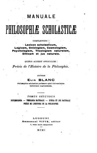 Manuale philosophiae scholasticae: Quibus accedit opusculum Précis de l ...