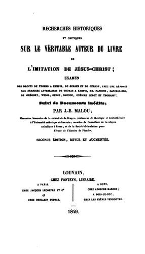 Recherches historiques et critiques sur le véritable auteur du livre de l'Imitation de Jésus ...