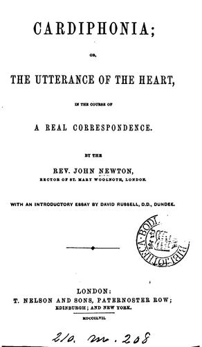 Cardiphonia; or, The utterance of the heart, in the course of a real correspondence. With an ...