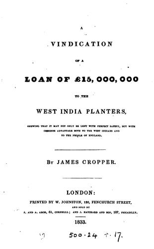 A Vindication of a Loan of £15,000,000 to the West India Planters: Shewing ...
