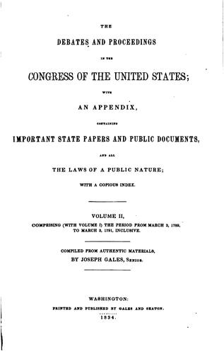 The Debates and Proceedings in the Congress of the United States: With an ...