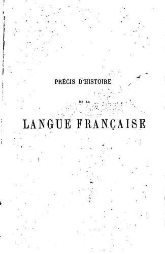Précis d'histoire de la langue française: depuis son origine jusqu'a nos jours