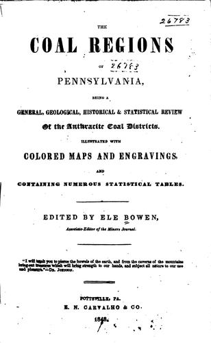 The Coal Regions of Pennsylvania: Being a General, Geological, Historical ...