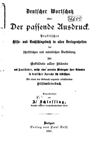 Deutscher Wortschatz, oder: Der passende Ausdruck. Praktisches Hilfs-und Nachschlagebuch in ...
