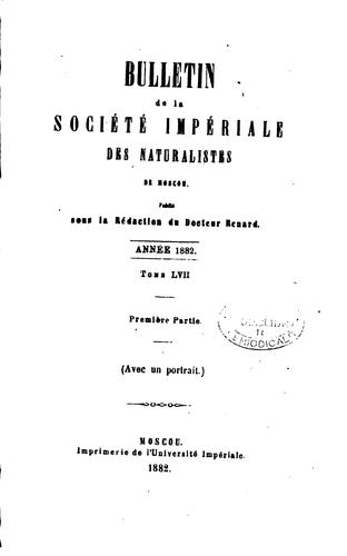 Bulletin de la Societe Imperiale Des Naturalistes de Moscou. Annee 1882 TOME VII