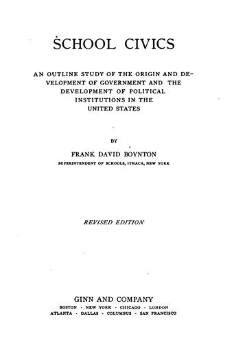 School Civics: An Outline Study of the Origin and Development of Government and the Development ...