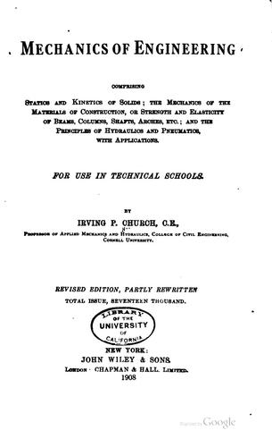 Mechanics of Engineering: Comprising Statics and Kinetics of Solids; the ...