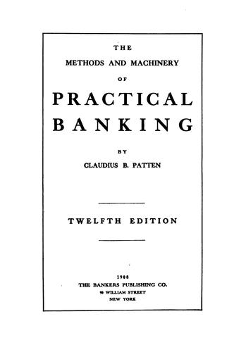 The Methods and Machinery of Practical Banking