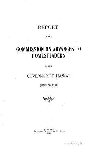 Report of the Commission on Advances to Homesteaders to the Governor of ...
