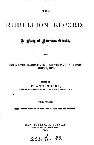 The Rebellion Record: A Diary of American Events, with Documents, Narratives ...
