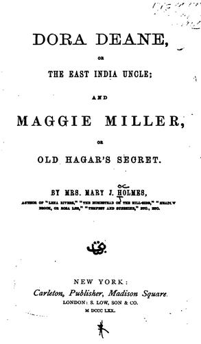 Dora Deane; Or, The East India Uncle: And, Maggie Miller; Or, Old Hagar's Secret