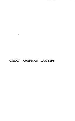 Great American Lawyers: The Lives and Influence of Judges and Lawyers who ...