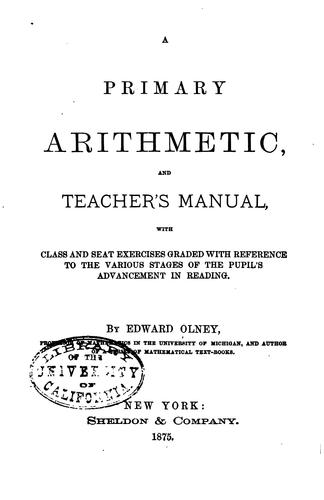 A Primary Arithmetic and Teacher's Manual: With Class and Seat Exercises ...