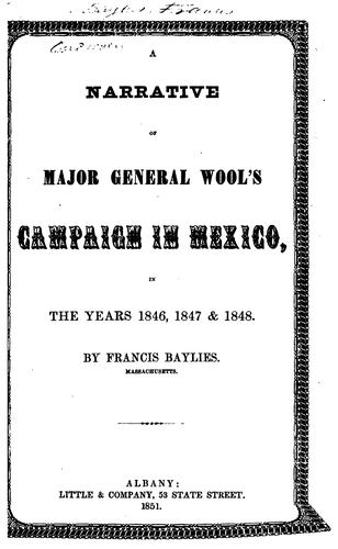 A Narrative of Major General Wool's Campaign in Mexico: In the Years 1846, 1847, and 1848