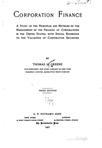 Corporation Finance: A Study of the Principles and Methods of the Management ...
