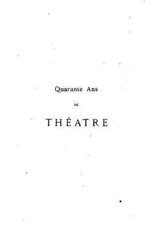 Quarante ans de théâtre (feuilletons dramatiques) ...